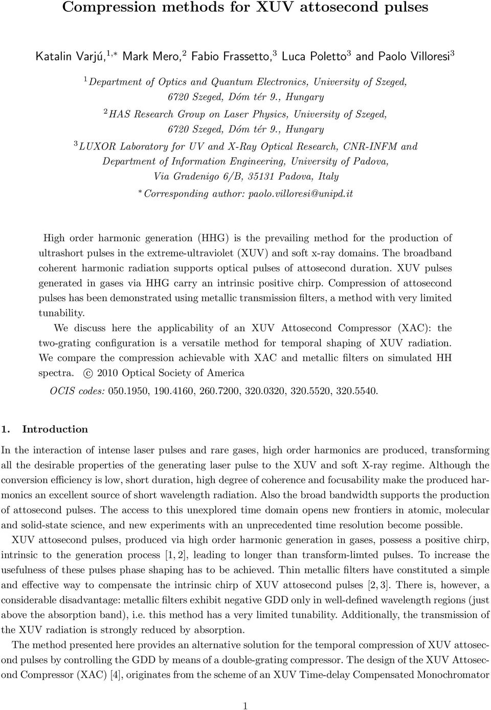 , Hungary 3 LUXOR Laboratory for UV and X-Ray Optical Research, CNR-INFM and Department of Information Engineering, University of Padova, Via Gradenigo 6/B, 35131 Padova, Italy Corresponding author: