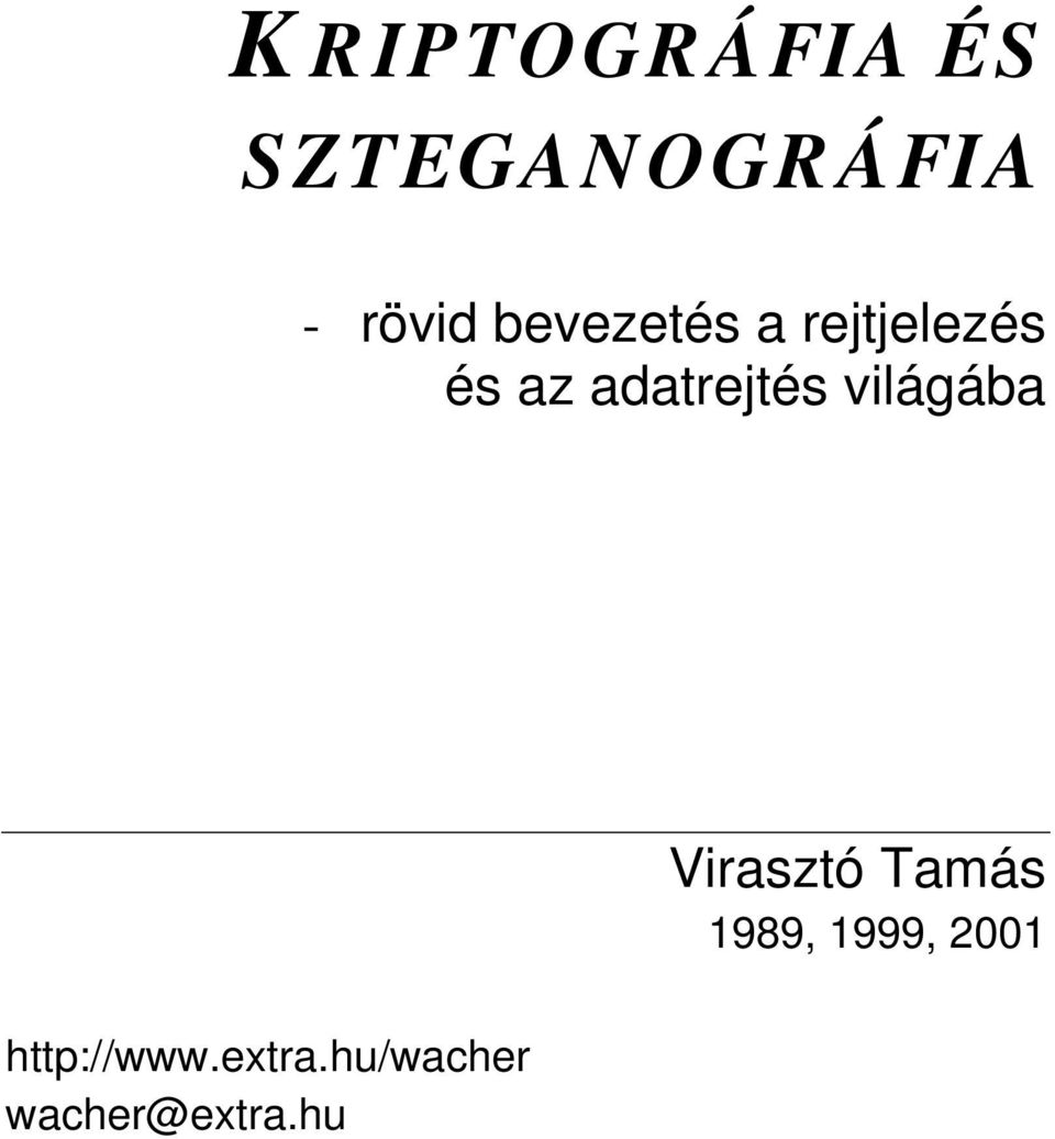 világába Virasztó Tamás 1989, 1999, 2001