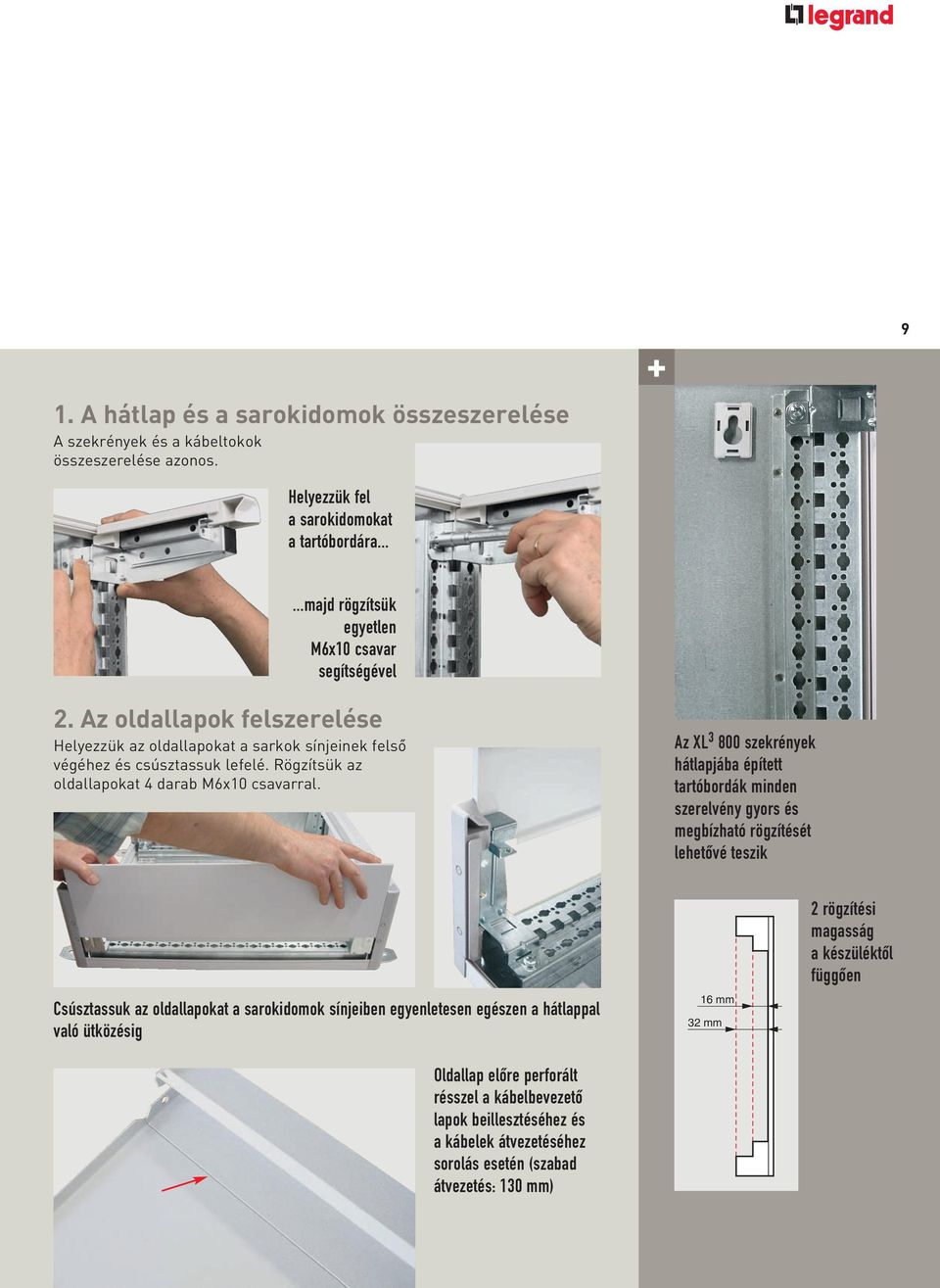 Rögzítsük az oldallapokat 4 darab M6x10 csavarral.