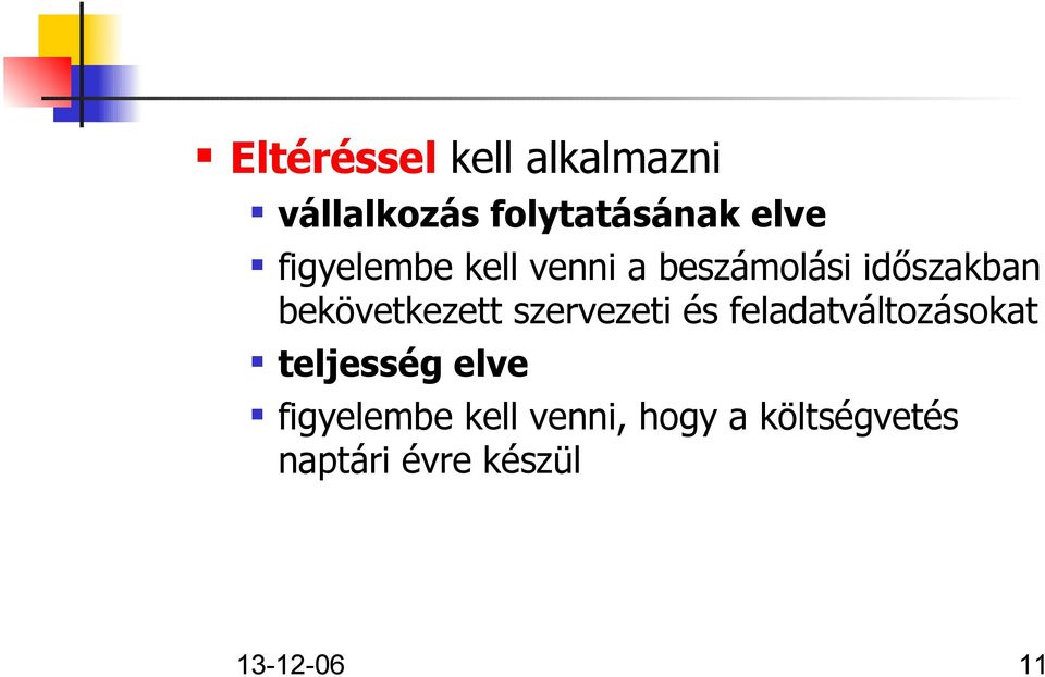 szervezeti és feladatváltozásokat teljesség elve figyelembe