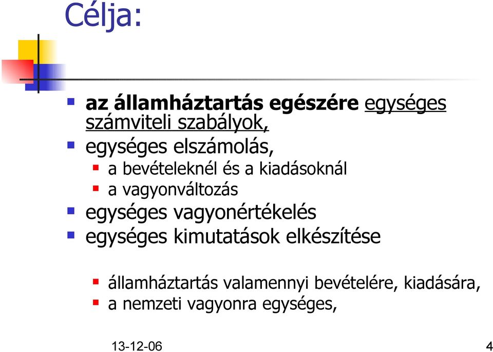 egységes vagyonértékelés egységes kimutatások elkészítése