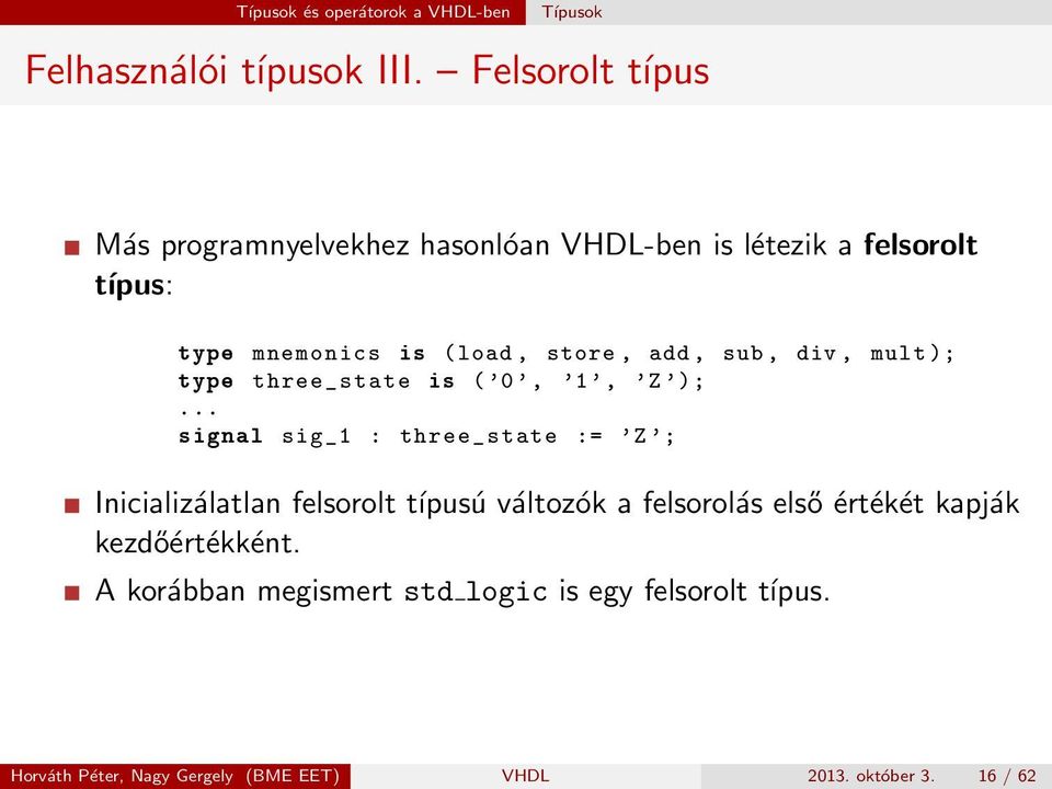 add, sub, div, mult ); type three_state is ( 0, 1, Z );.