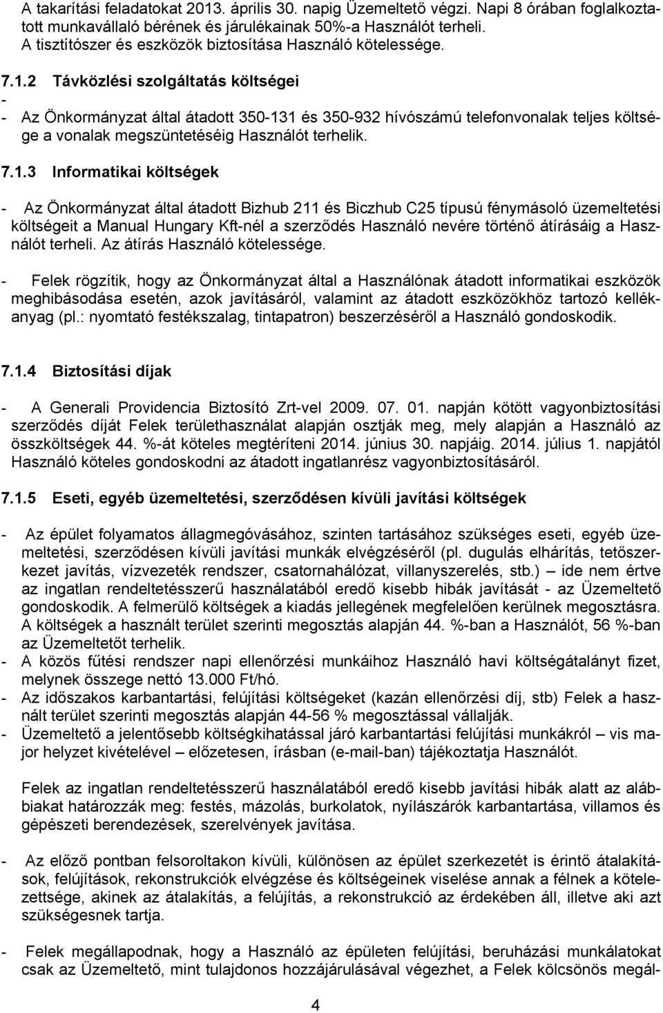 2 Távközlési szolgáltatás költségei - - Az Önkormányzat által átadott 350-13