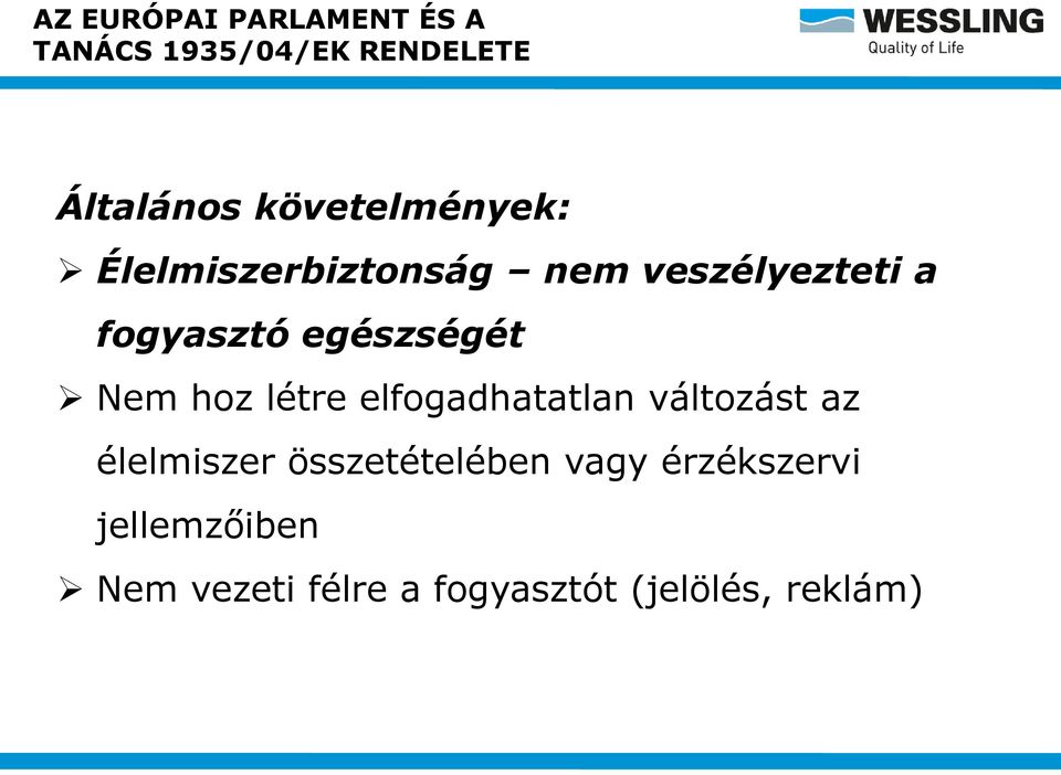 egészségét Nem hoz létre elfogadhatatlan változást az élelmiszer