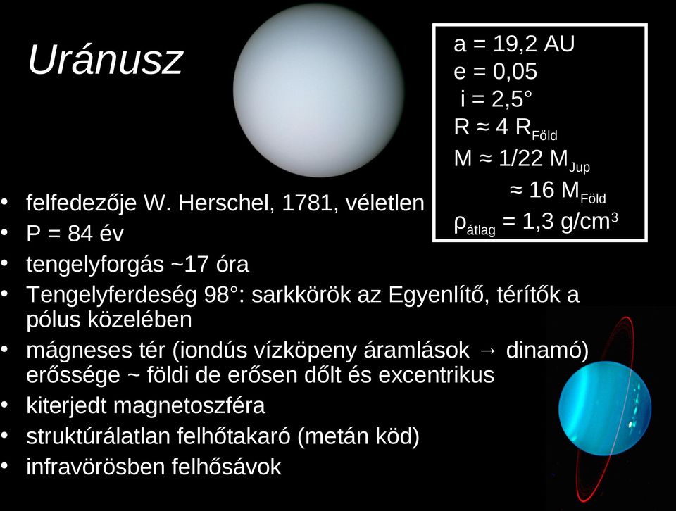 térítők a pólus közelében mágneses tér (iondús vízköpeny áramlások dinamó) erőssége ~ földi de erősen