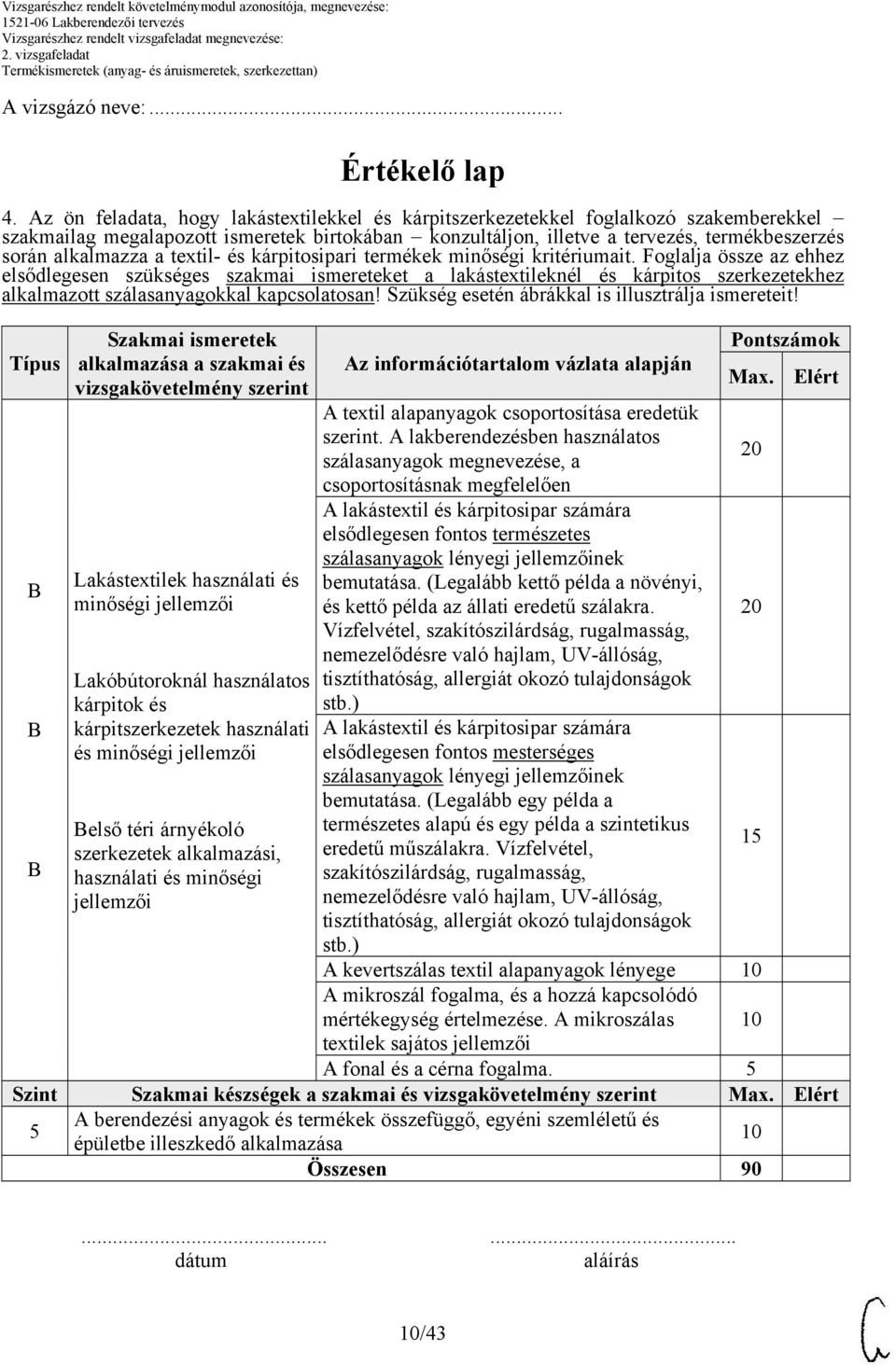 a textil- és kárpitosipari termékek minőségi kritériumait.