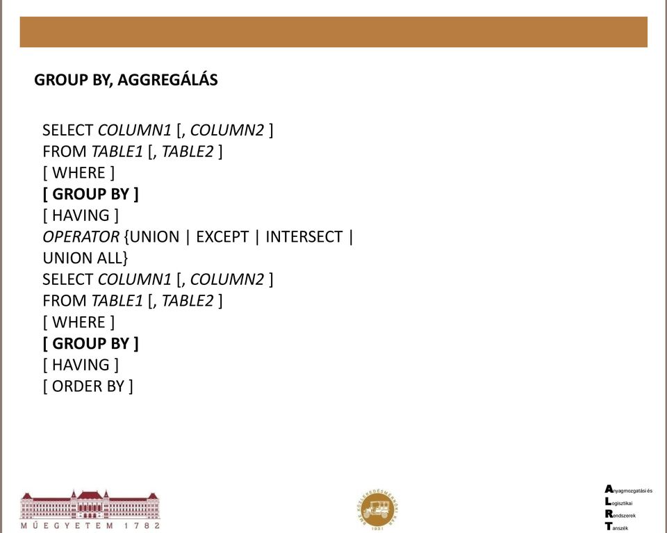 EXCEPT INTERSECT UNION ALL} SELECT COLUMN1 [, COLUMN2 ] FROM