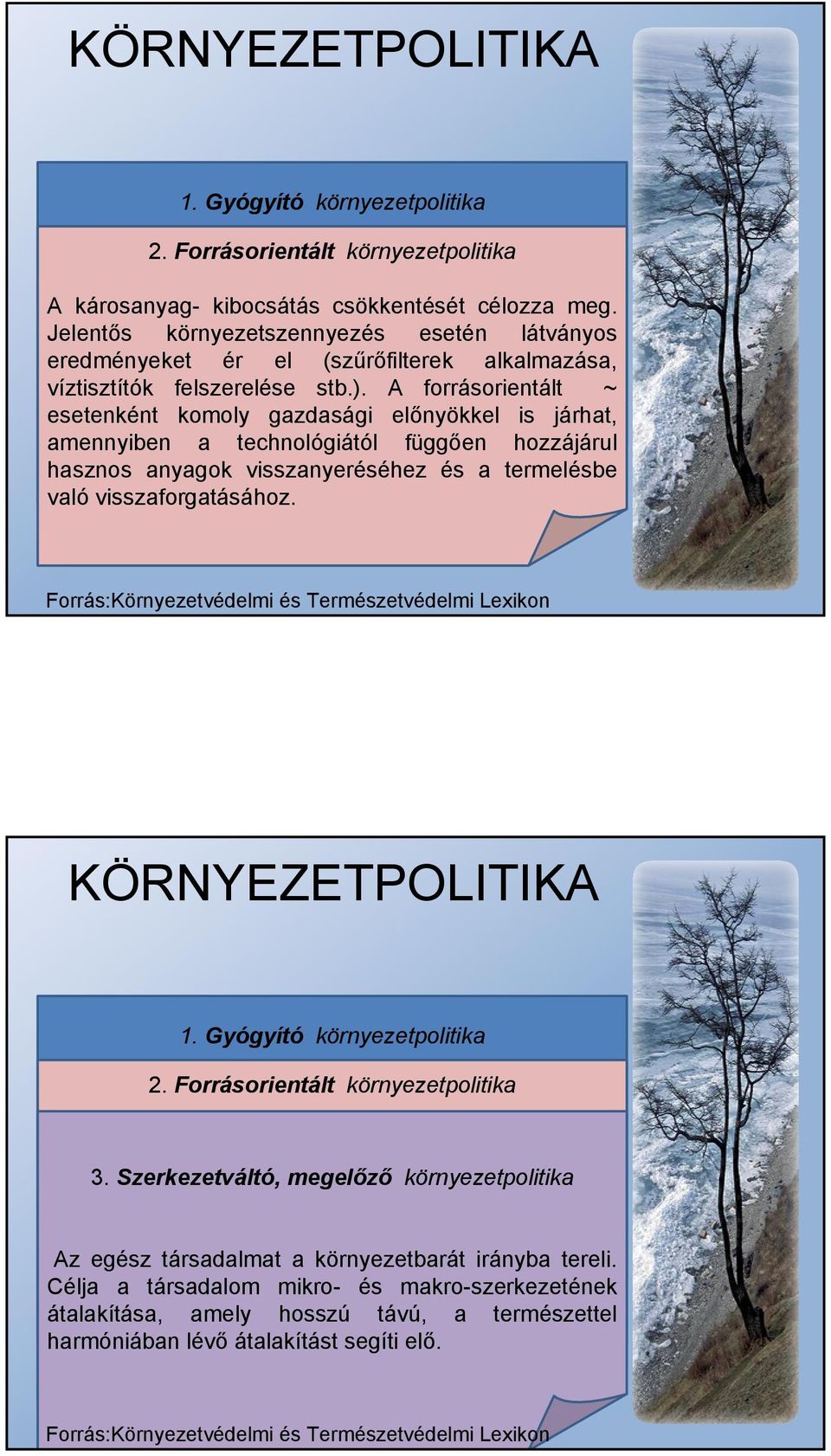 a A környezet A károsanyag- hatásorientált védelmével kibocsátás ~ az csökkentését kapcsolatos immissziós célozza állapoton, feladatok meg.