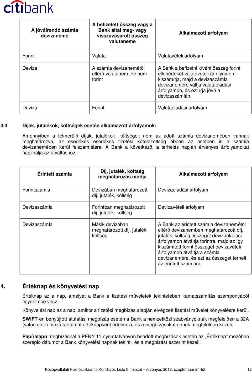 jóvá a devizaszámlán. Deviza Forint Valutaeladási árfolyam 3.