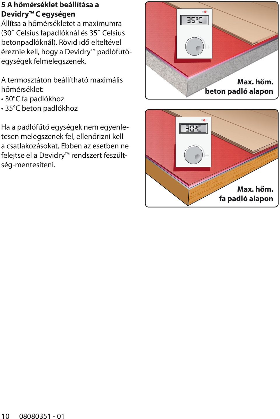 A termosztáton beállítható maximális hőmé