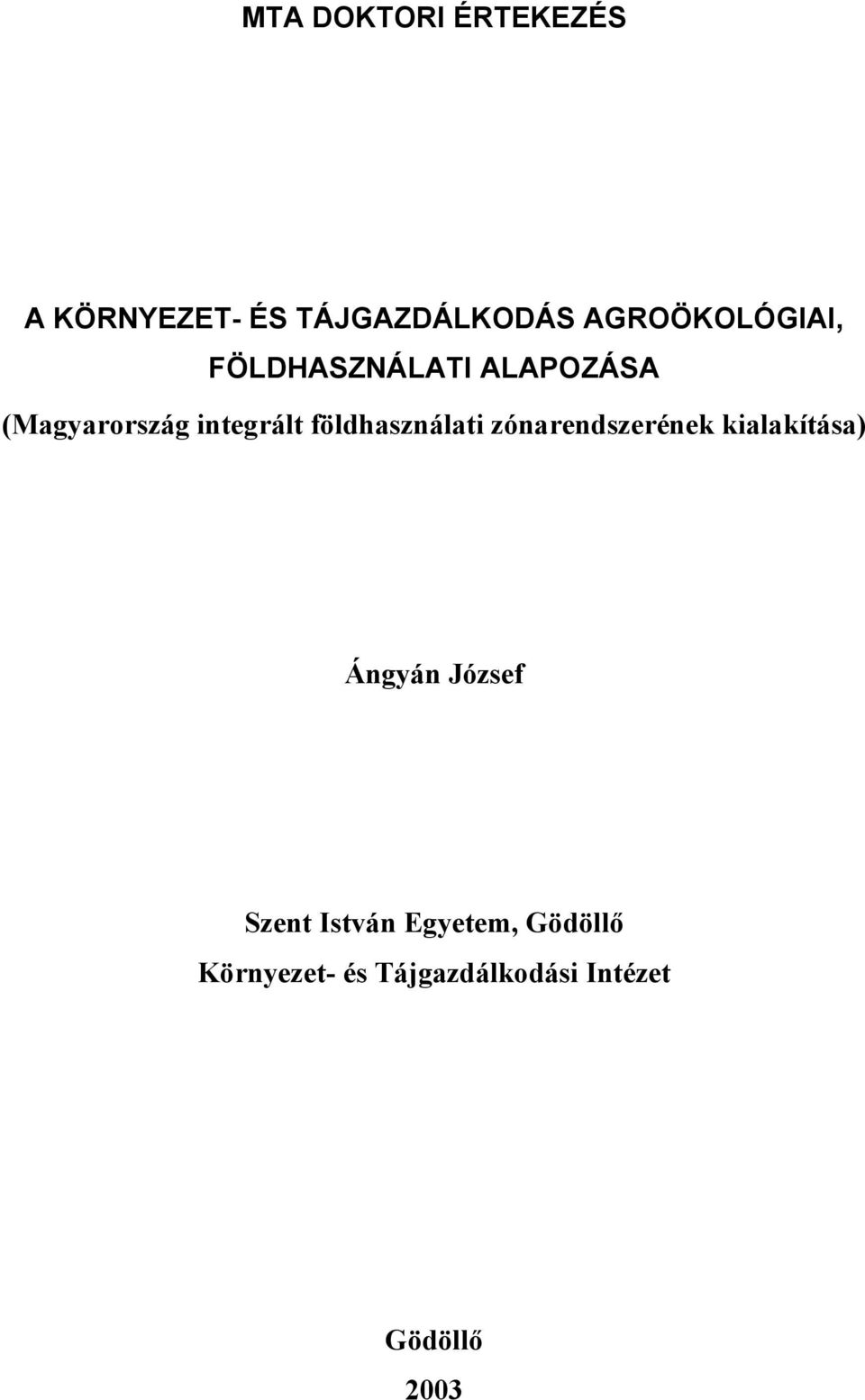 földhasználati zónarendszerének kialakítása) Ángyán József