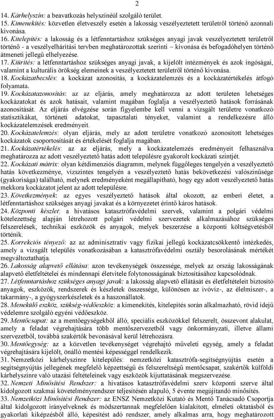 átmeneti jellegű elhelyezése. 17.