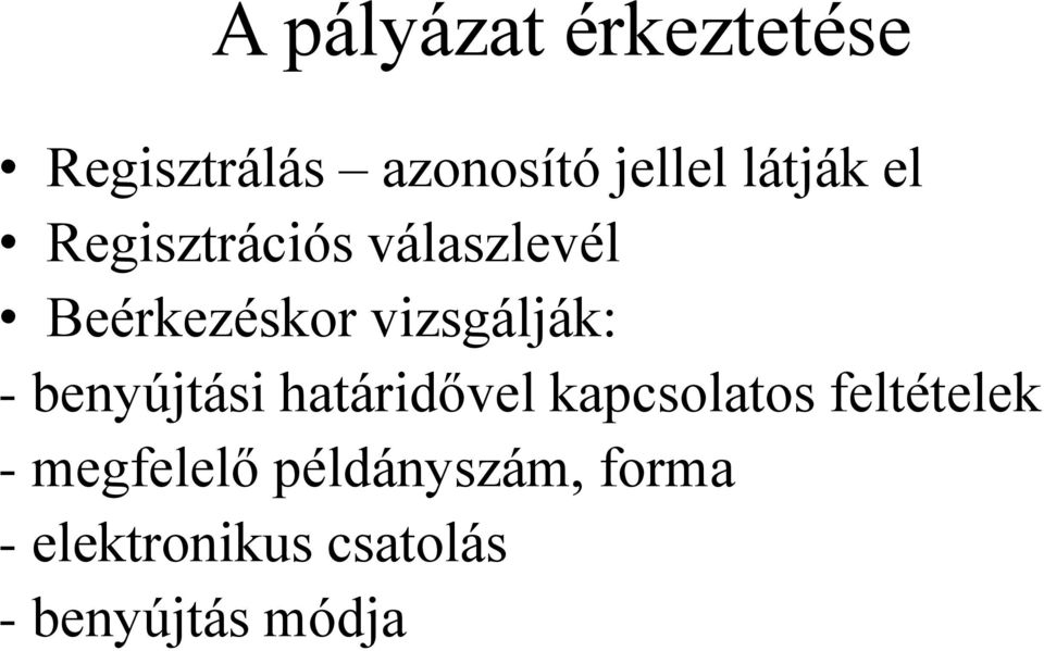 vizsgálják: - benyújtási határidővel kapcsolatos