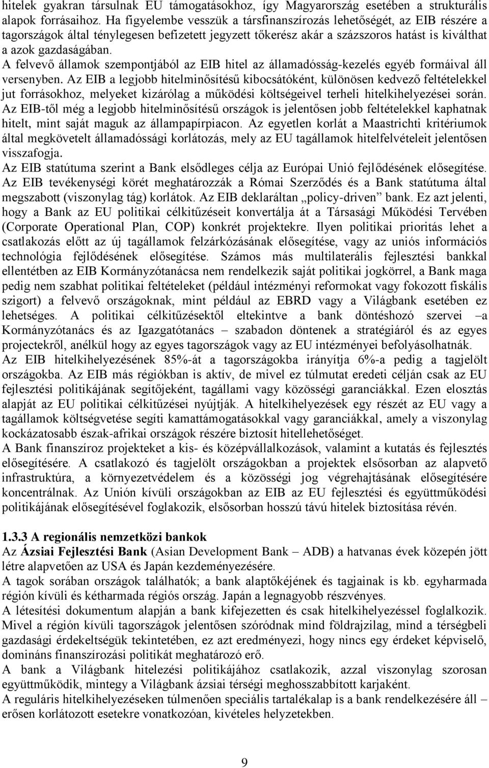 A felvevő államok szempontjából az EIB hitel az államadósság-kezelés egyéb formáival áll versenyben.