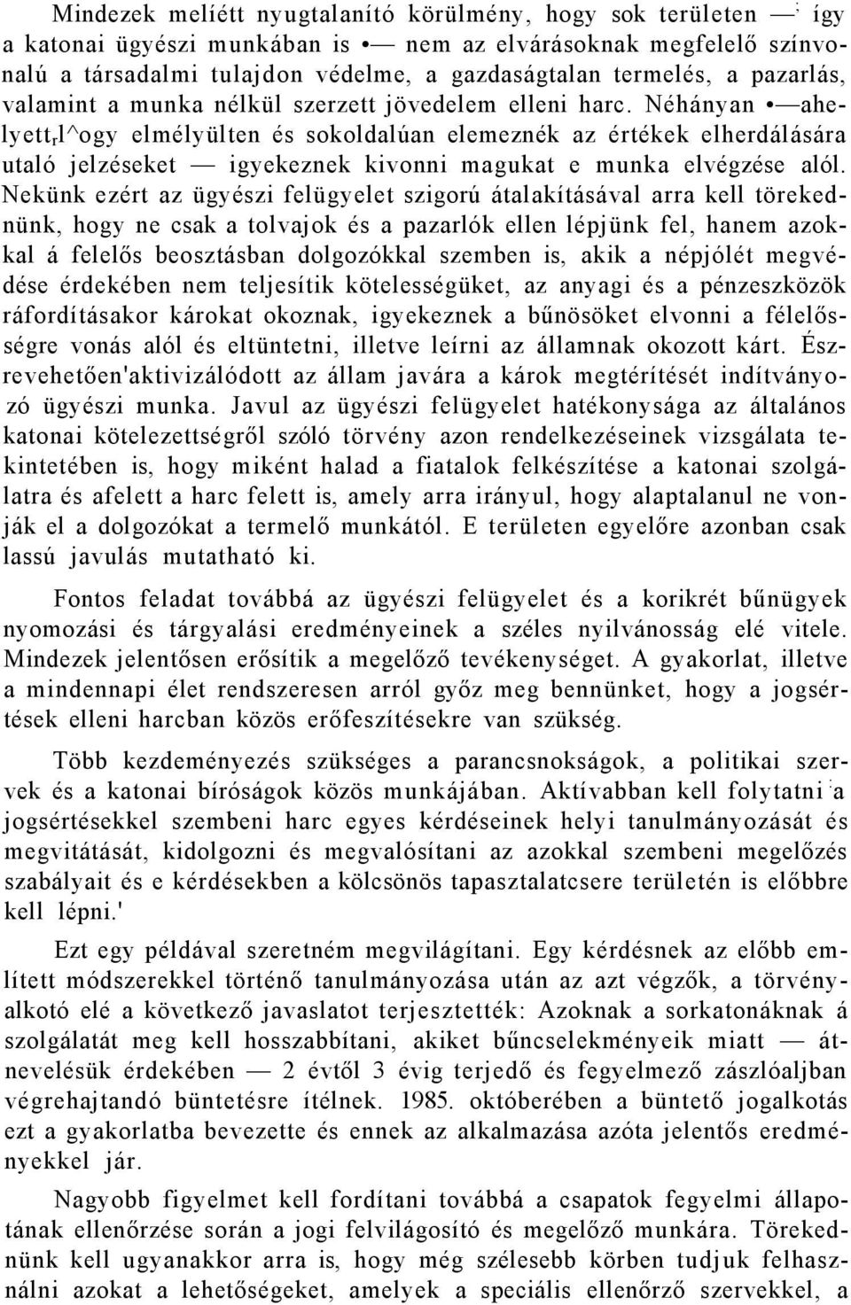 Néhányan ahelyett r l^ogy elmélyülten és sokoldalúan elemeznék az értékek elherdálására utaló jelzéseket igyekeznek kivonni magukat e munka elvégzése alól.