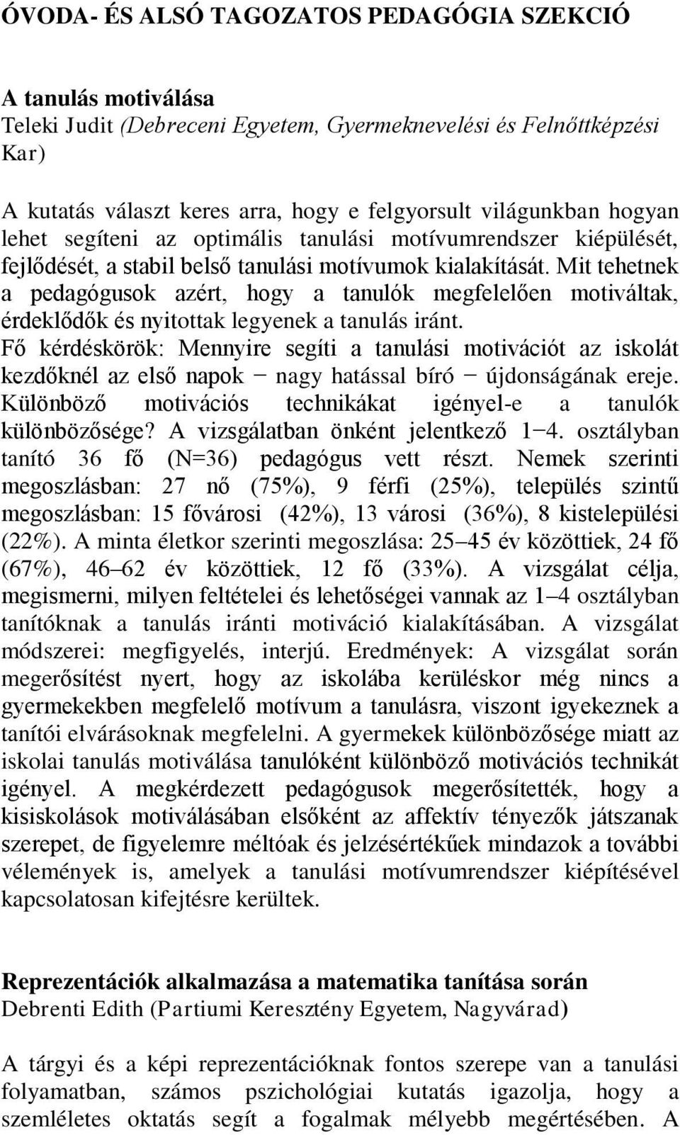 Mit tehetnek a pedagógusok azért, hogy a tanulók megfelelően motiváltak, érdeklődők és nyitottak legyenek a tanulás iránt.