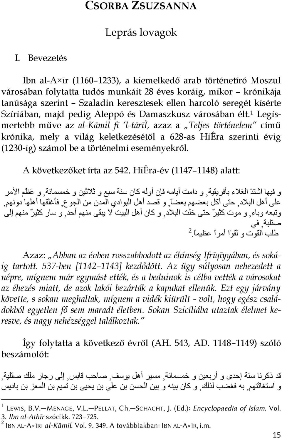 kísérte Szíriában, majd pedig Aleppó és Damaszkusz városában élt.