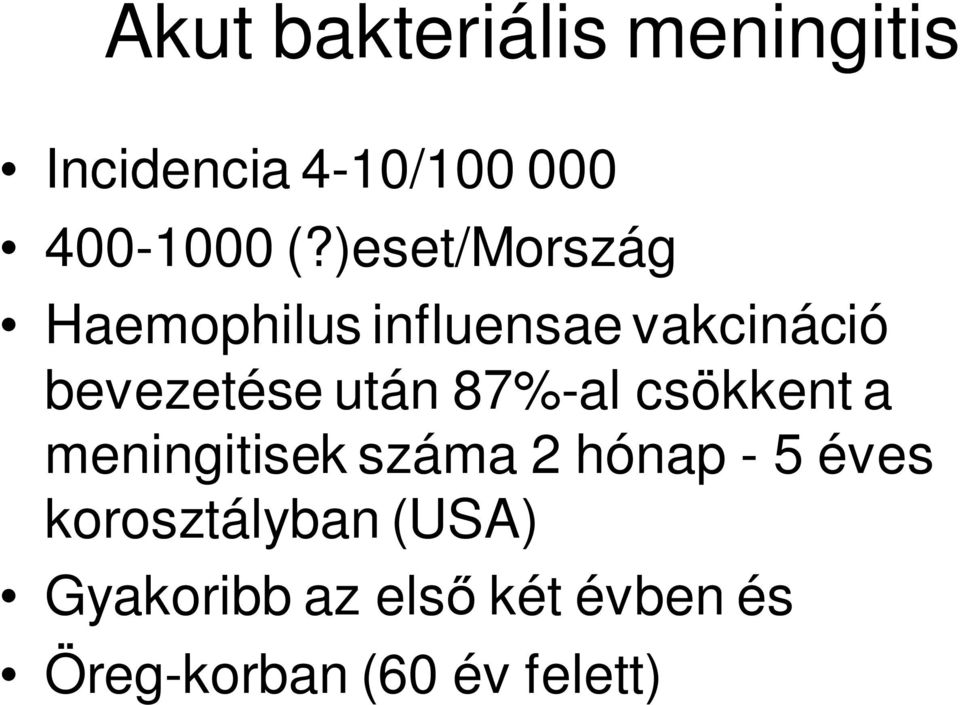 87%-al csökkent a meningitisek száma 2 hónap - 5 éves