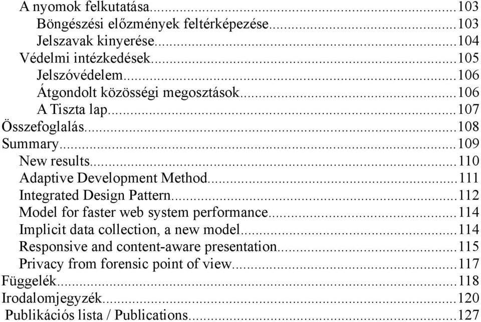 ..111 Integrated Design Pattern...112 Model for faster web system performance...114 Implicit data collection, a new model.