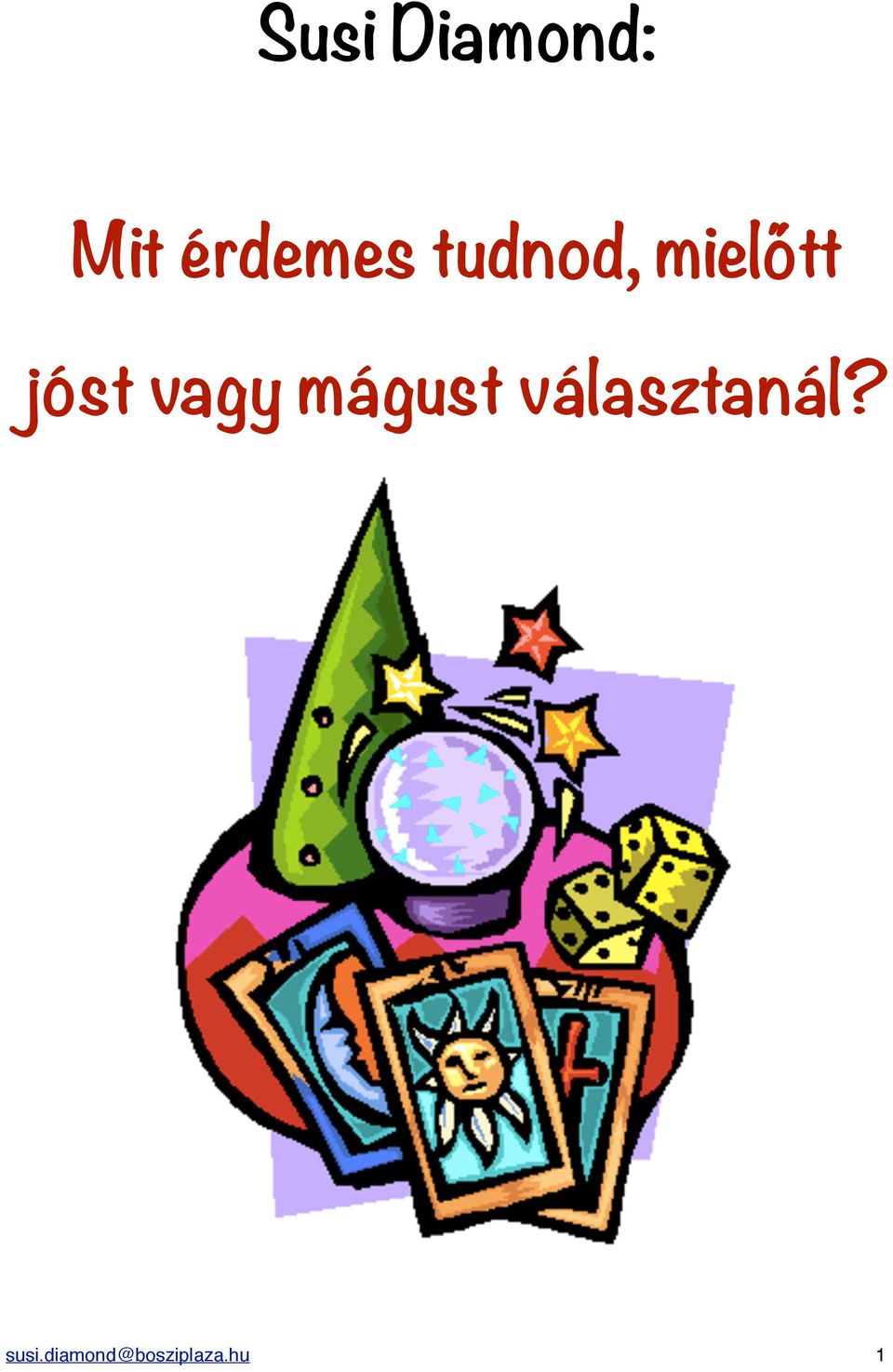 jóst vagy mágust