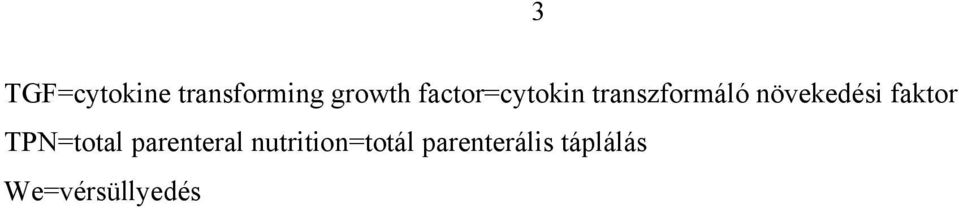 növekedési faktor TPN=total parenteral