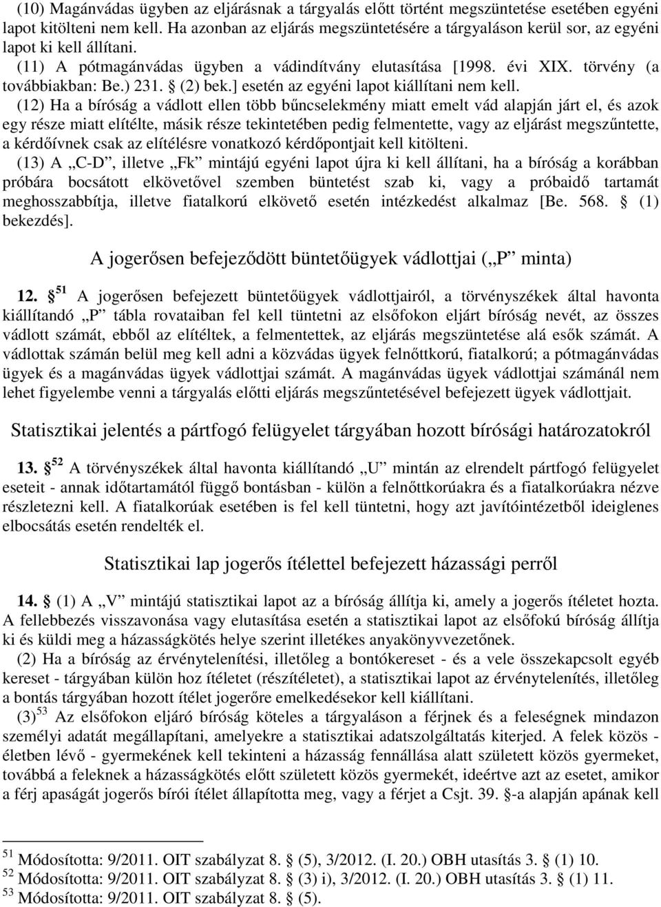 ) 231. (2) bek.] esetén az egyéni lapot kiállítani nem kell.