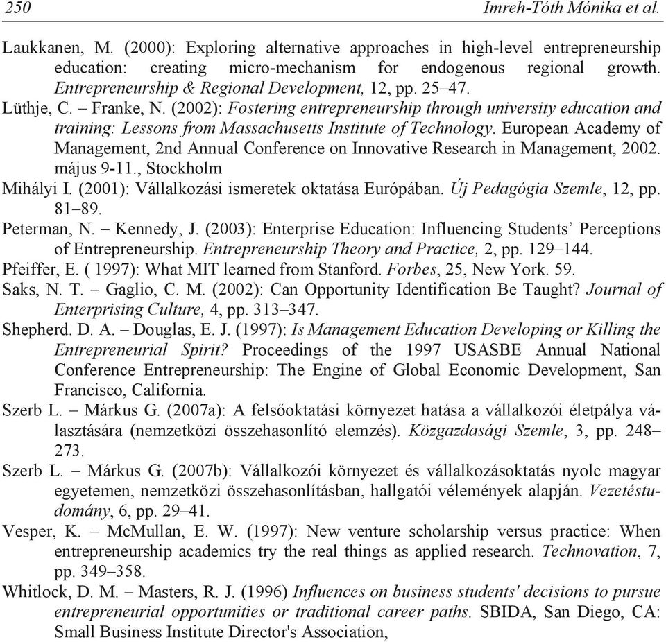 (2002): Fostering entrepreneurship through university education and training: Lessons from Massachusetts Institute of Technology.