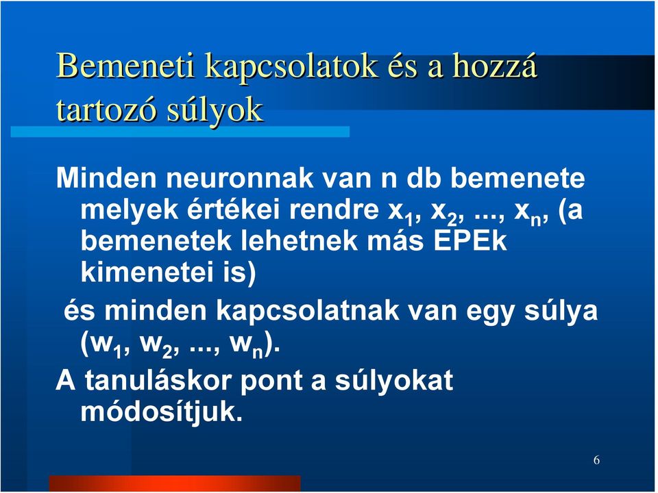 .., x n, (a bemenetek lehetnek más EPEk kimenetei is) és minden