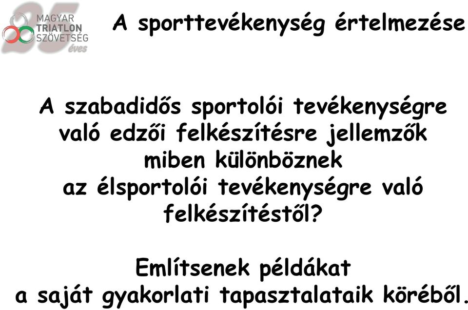 különböznek az élsportolói tevékenységre való