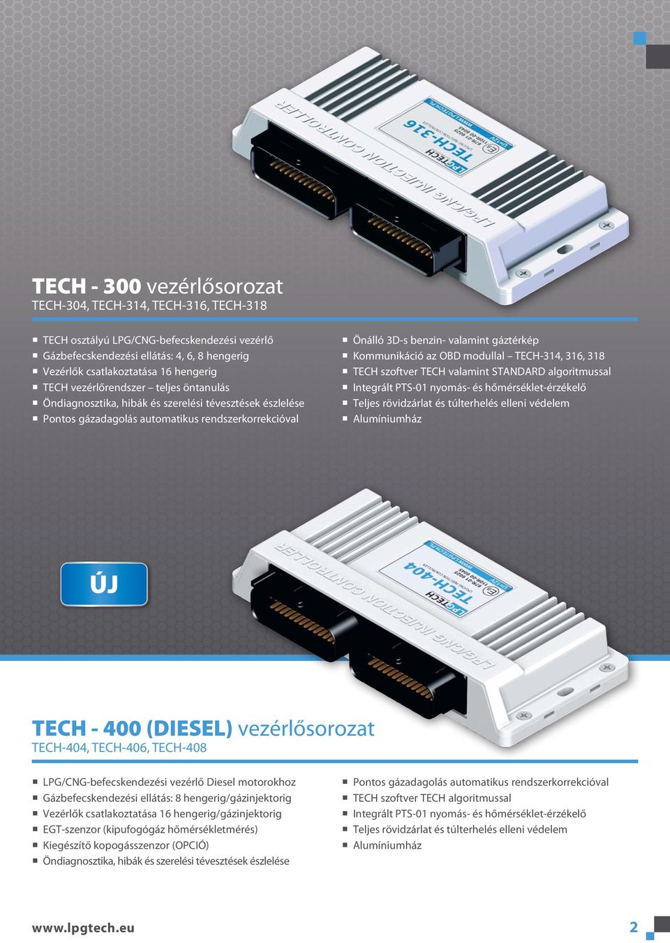 hőmérséklet-érzékelő Alumíniumház TECH - 400 (DIESEL) vezérlősorozat tech-404, tech-406, tech-408 LPG/CNG-befecskendezési vezérlő Diesel motorokhoz Gázbefecskendezési ellátás: 8