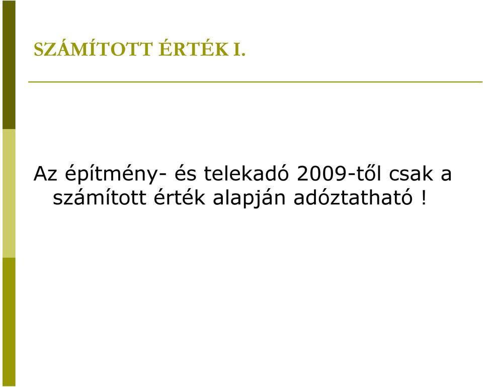 telekadó 2009-től csak