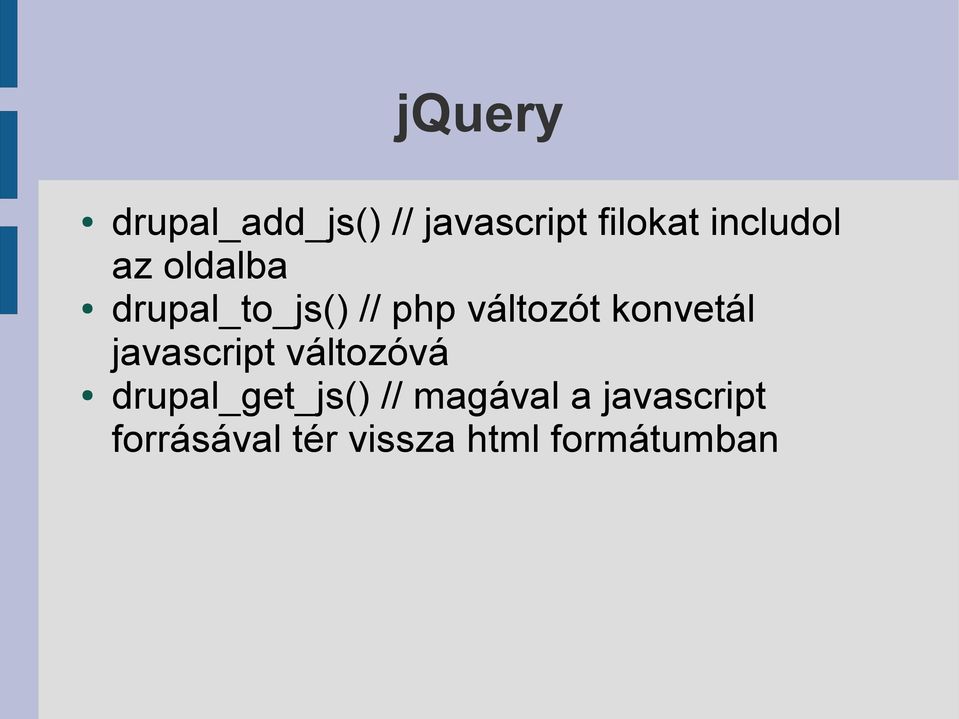 konvetál javascript változóvá drupal_get_js() //