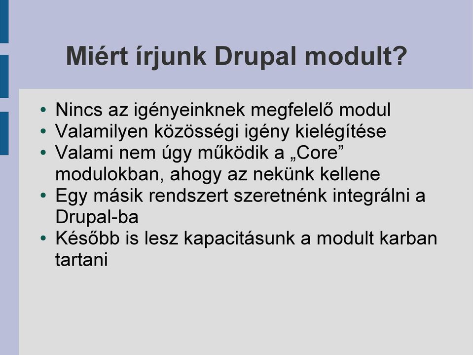 kielégítése Valami nem úgy működik a Core modulokban, ahogy az