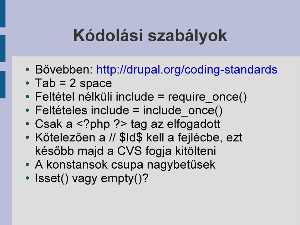 Feltételes include = include_once() Csak a <?php?