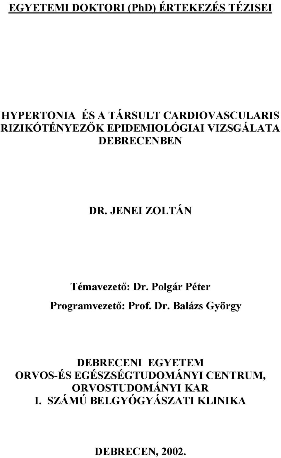 Polgár Péter Programvezet : Prof. Dr.