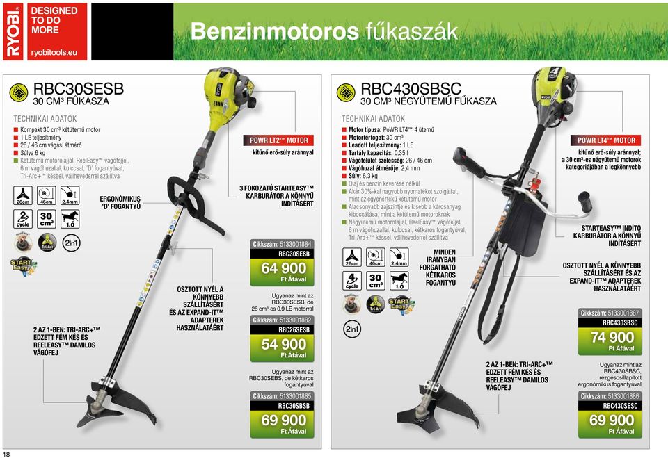 0 2 az 1-ben: Tri-Arc+ edzett fém kés és ReelEasy damilos vágófej Ergonómikus D fogantyú Osztott nyél a könnyebb szállításért és az Expand-it adapterek használatáért POWR LT2 motor kitűnő erő-súly