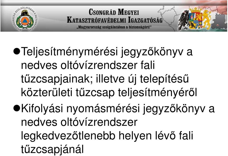 teljesítményéről Kifolyási nyomásmérési jegyzőkönyv a nedves