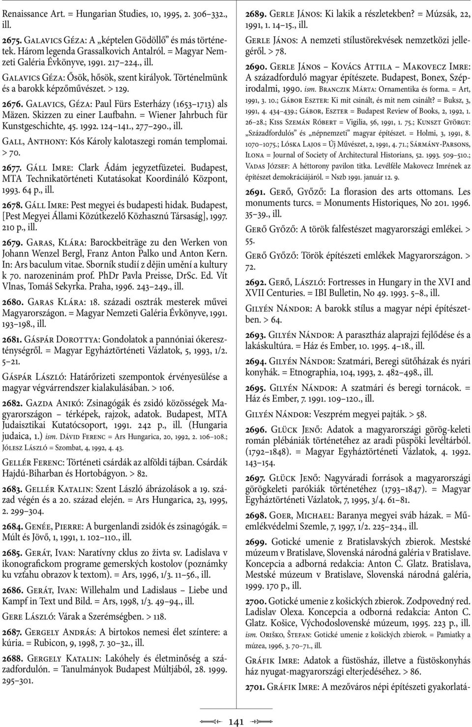 = Wiener Jahrbuch für Kunstgeschichte, 45. 1992. 124 141., 277 290., Gall, Anthony: Kós Károly kalotaszegi román templomai. > 70. 2677. Gáll Imre: Clark Ádám jegyzetfüzetei.