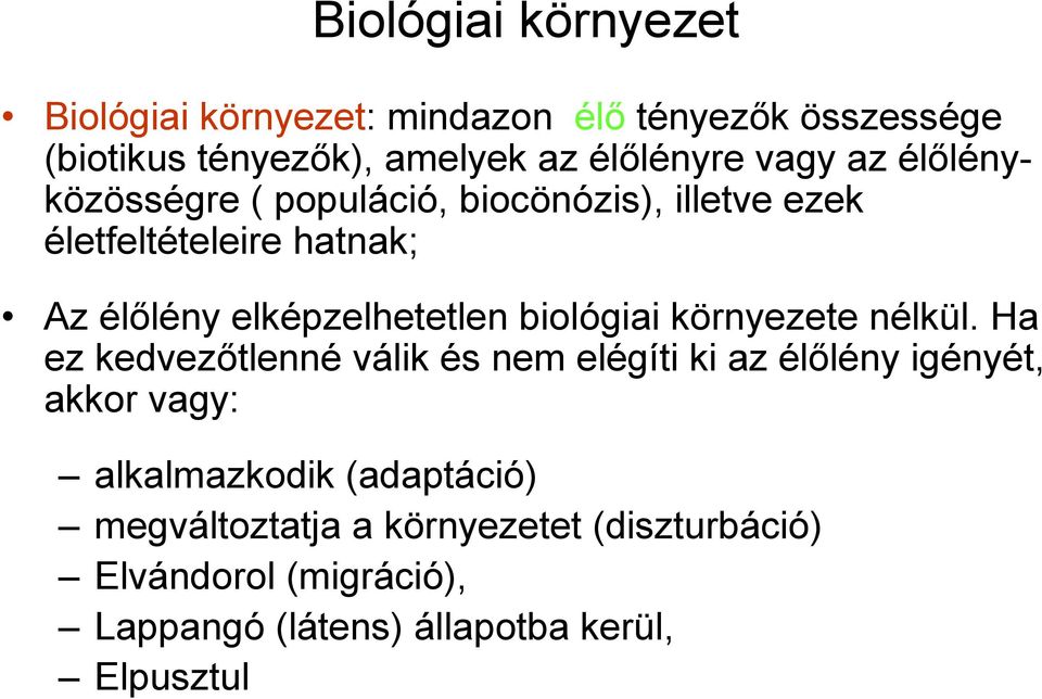 biológiai környezete nélkül.