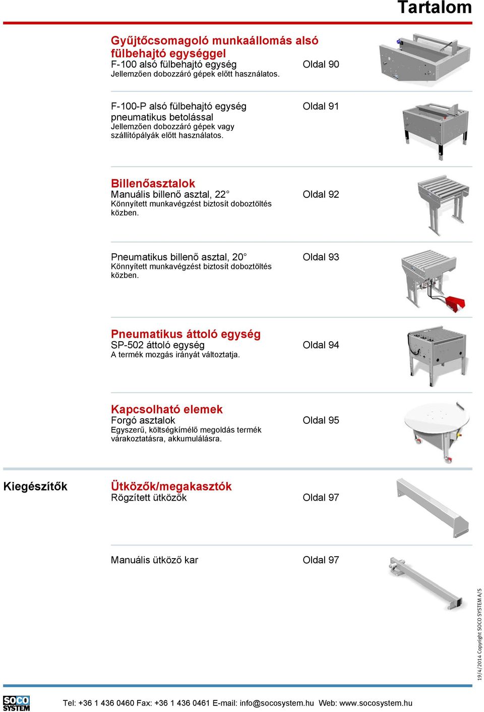 Oldal 91 Billenőasztalok Manuális billenő asztal, 22 Oldal 92 Könnyített munkavégzést biztosít doboztöltés közben.