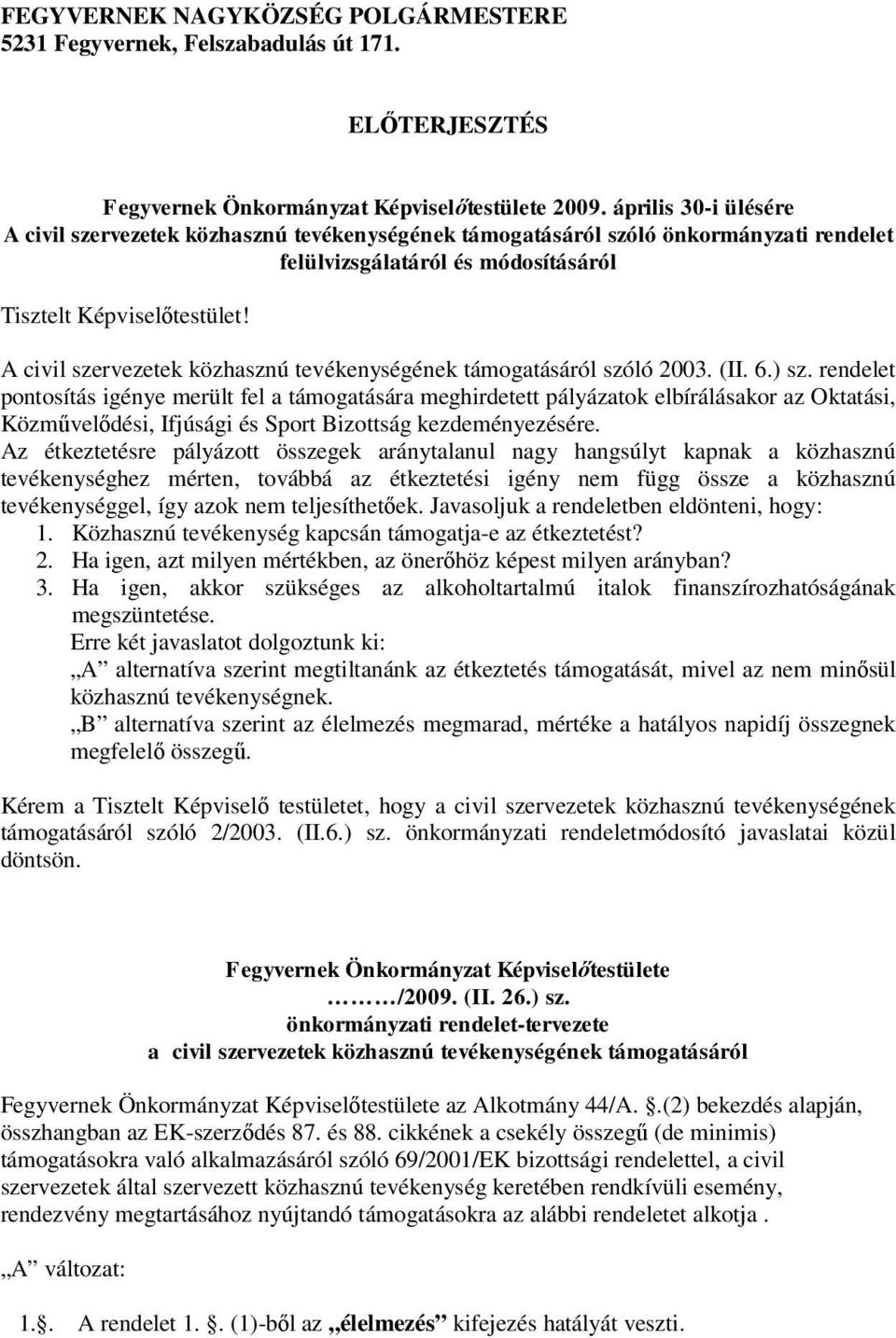 A civil szervezetek közhasznú tevékenységének támogatásáról szóló 2003. (II. 6.) sz.