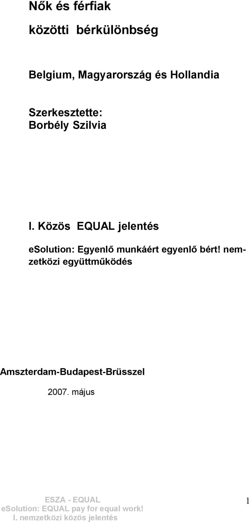 Közös EQUAL jelentés esolution: Egyenlő munkáért egyenlő