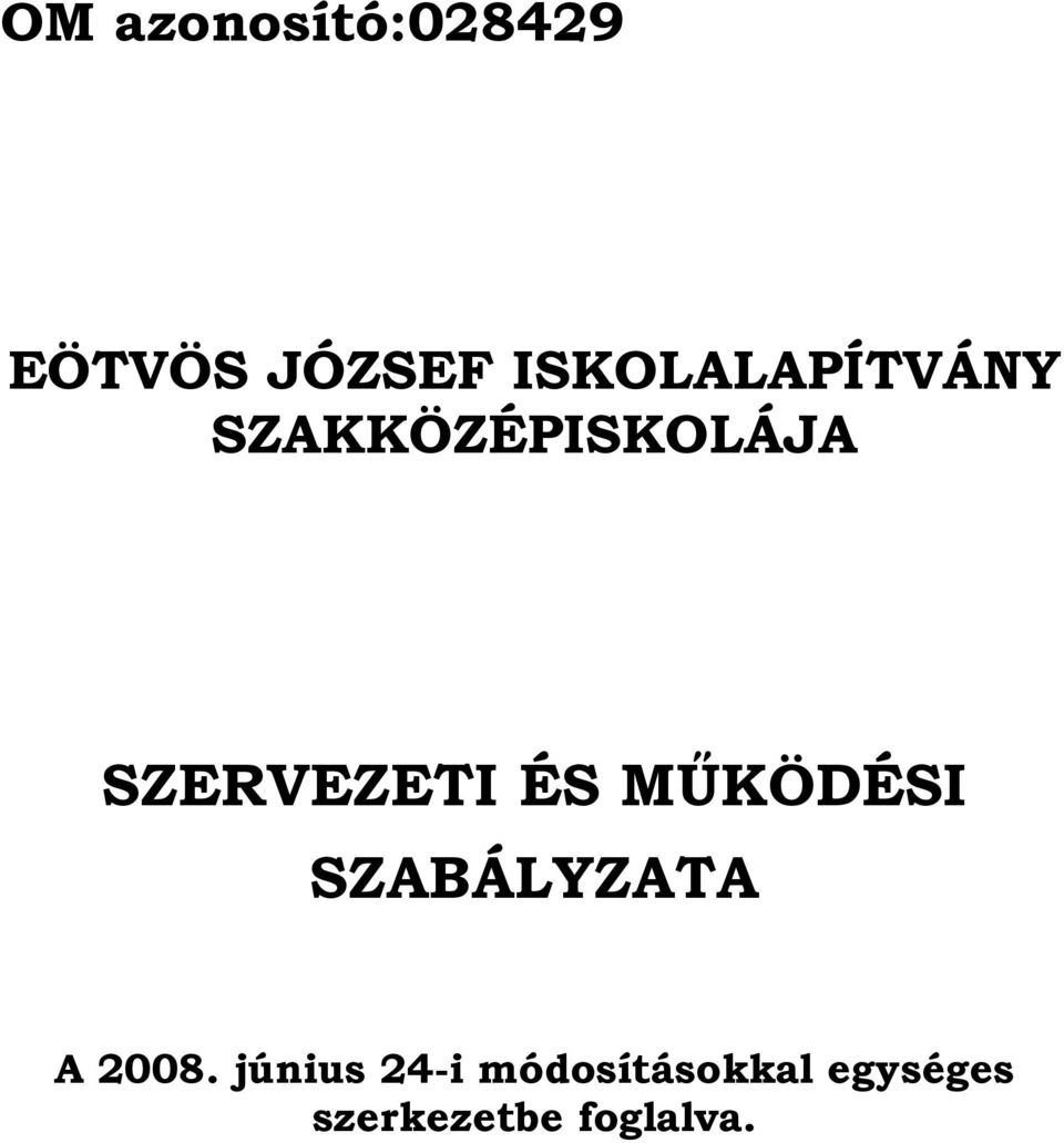 SZERVEZETI ÉS MŰKÖDÉSI SZABÁLYZATA A 2008.