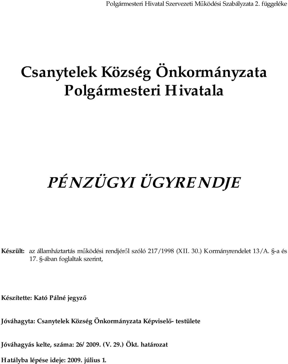 ködési rendjér l szóló 217/1998 (XII. 30.) Kormányrendelet 13/A. -a és 17.