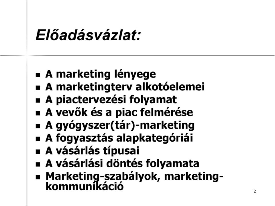 gyógyszer(tár)-marketing A fogyasztás alapkategóriái A vásárlás