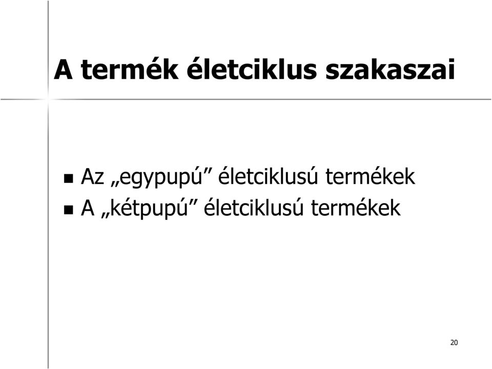 életciklusú termékek A