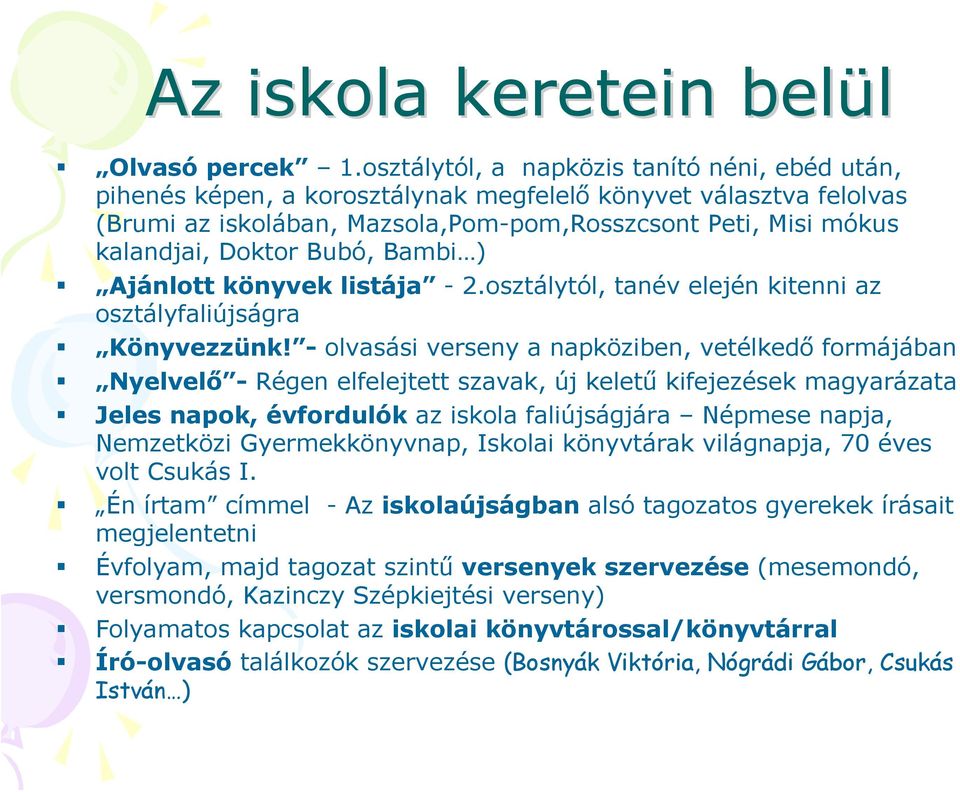 Bubó, Bambi ) Ajánlott könyvek listája - 2.osztálytól, tanév elején kitenni az osztályfaliújságra Könyvezzünk!