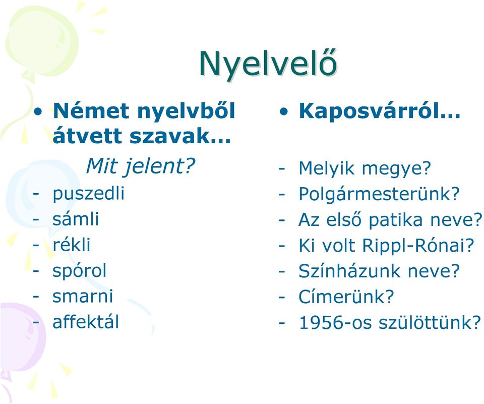 Kaposvárról - Melyik megye? - Polgármesterünk?