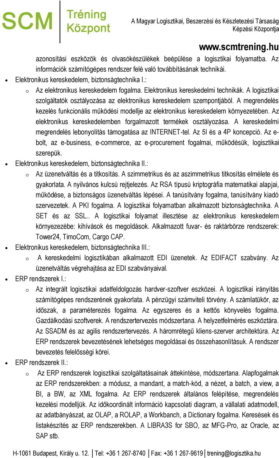 A megrendelés kezelés funkcionális működési modellje az elektronikus kereskedelem környezetében. Az elektronikus kereskedelemben forgalmazott termékek osztályozása.