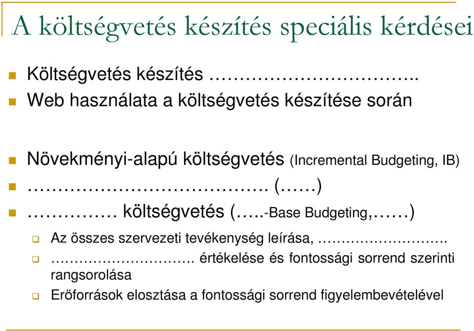 Budgeting, IB). ( ) költségvetés (.